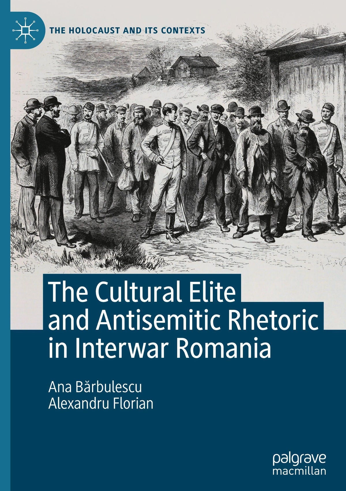 The Cultural Elite and Antisemitic Rhetoric in Interwar Romania