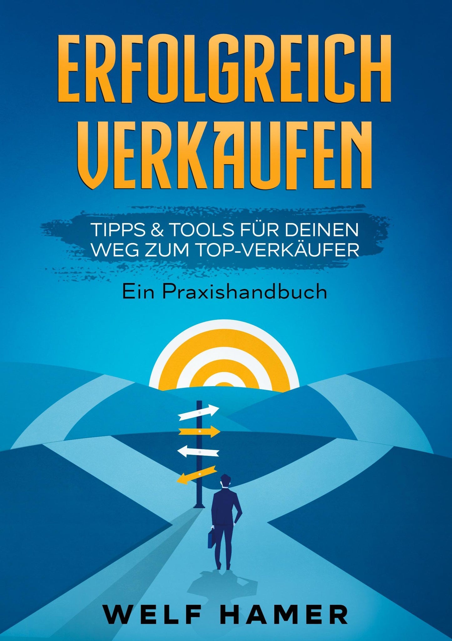 ERFOLGREICH VERKAUFEN PRAXISHANDBUCH