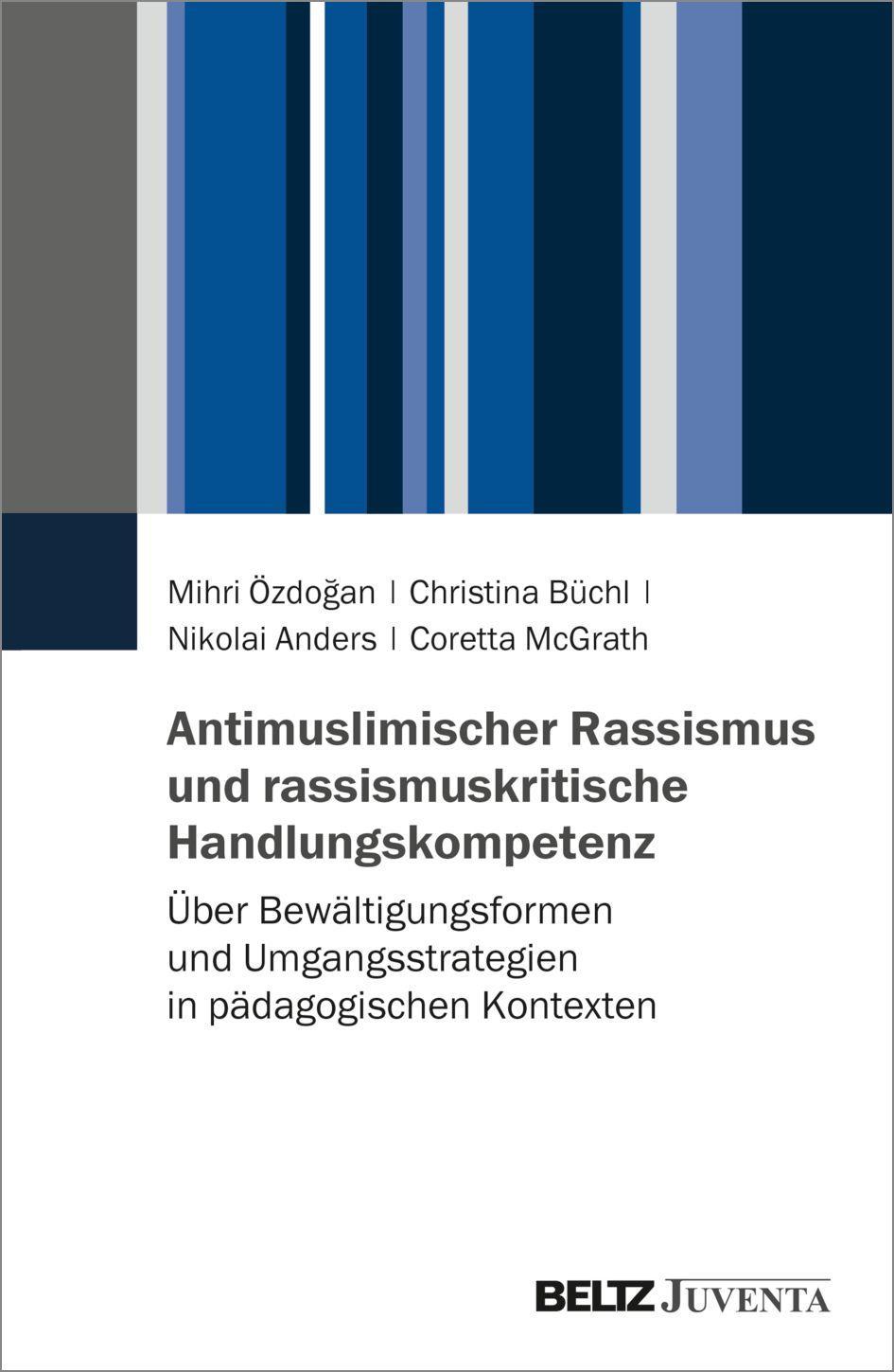 Antimuslimischer Rassismus und rassismuskritische Handlungskompetenz