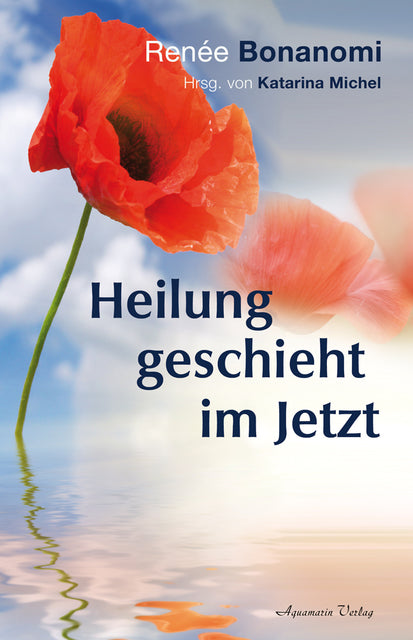 Buchcover: Heilung geschieht im Jetzt