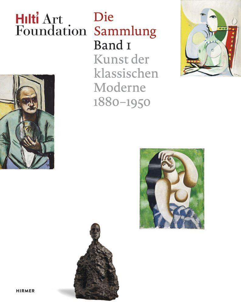 Hilti Art Foundation. Die Sammlung.Bd.1