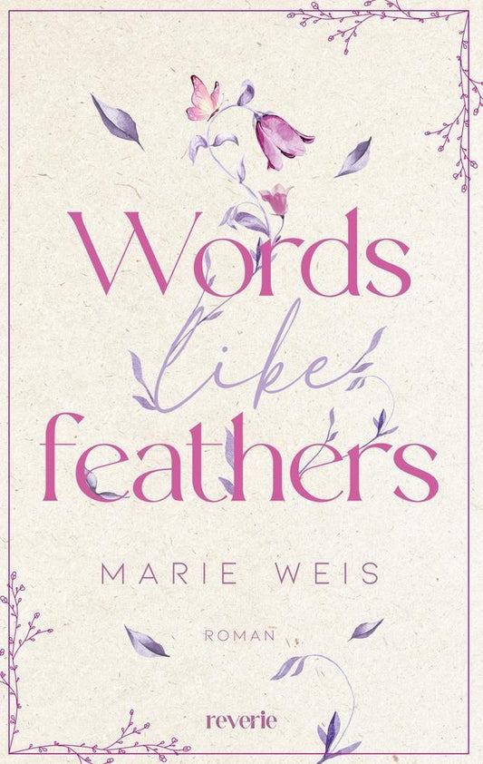 Words Like Feathers: Roman | Eine gefühlvolle Second Chance-Romance in einem malerischen Künstler-Retreat in Schottland