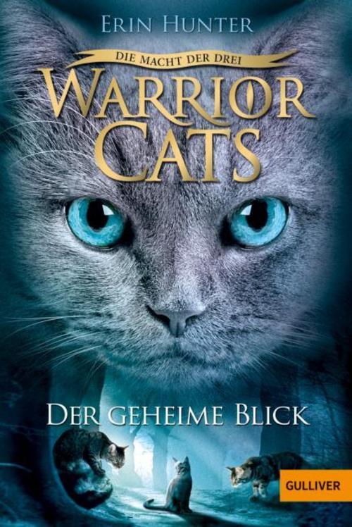 Hunter, Erin/Warrior Cats Staffel 3/01 - Die Macht der Drei. Der geheime Blick