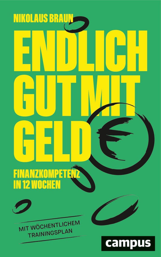 Endlich gut mit Geld: Finanzkompetenz in 12 Wochen
