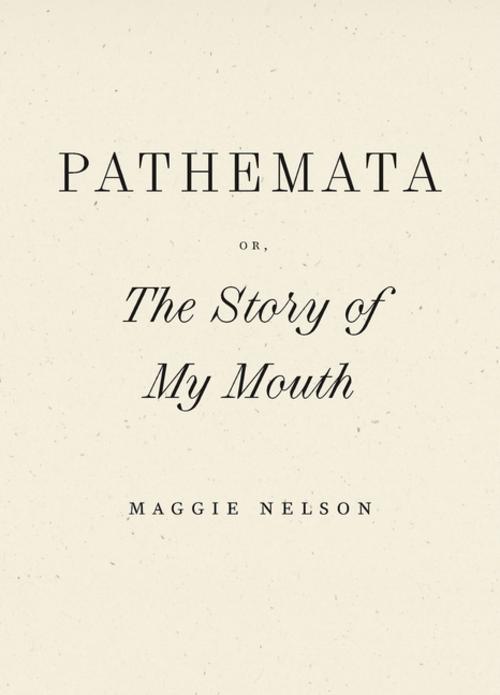 Pathemata, Or, the Story of My Mouth