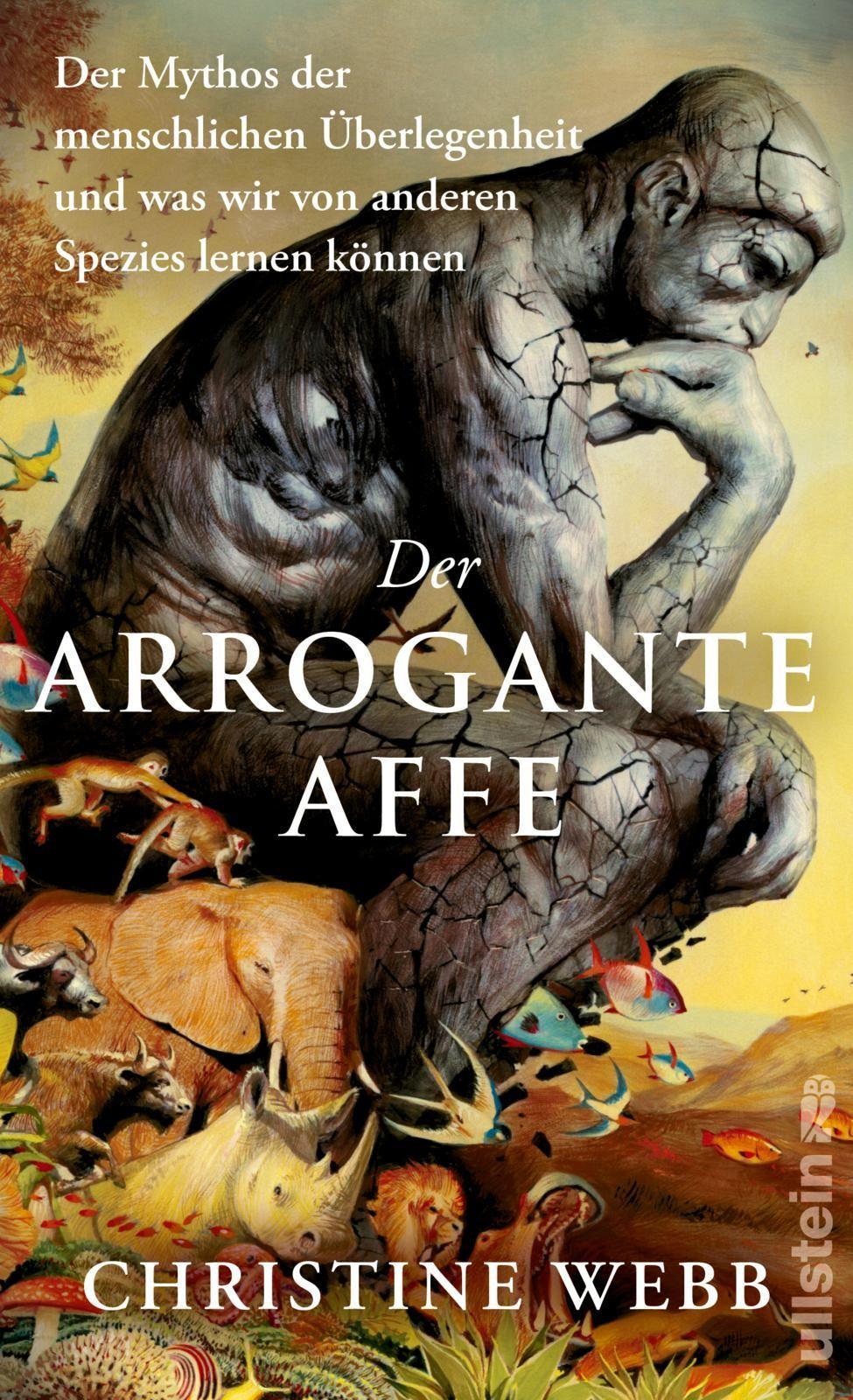 Der arrogante Affe: Der Mythos der menschlichen Überlegenheit und was wir von anderen Spezies lernen können | Ein eindringlicher Beitrag zu den aktuell großen ökologischen Fragen