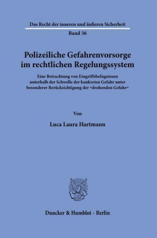 Polizeiliche Gefahrenvorsorge im rechtlichen Regelungssystem