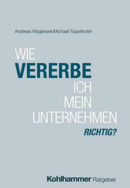 Buchcover: Wie vererbe ich mein Unternehmen richtig?