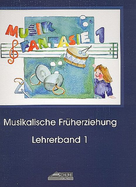 Musik Fantasie - Lehrerband 1 (Praxishandbuch)