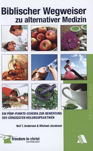 Biblischer Wegweiser zu alternativer Medizin