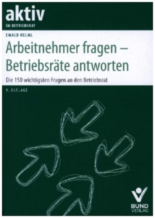 Arbeitnehmer fragen - Betriebsräte antworten