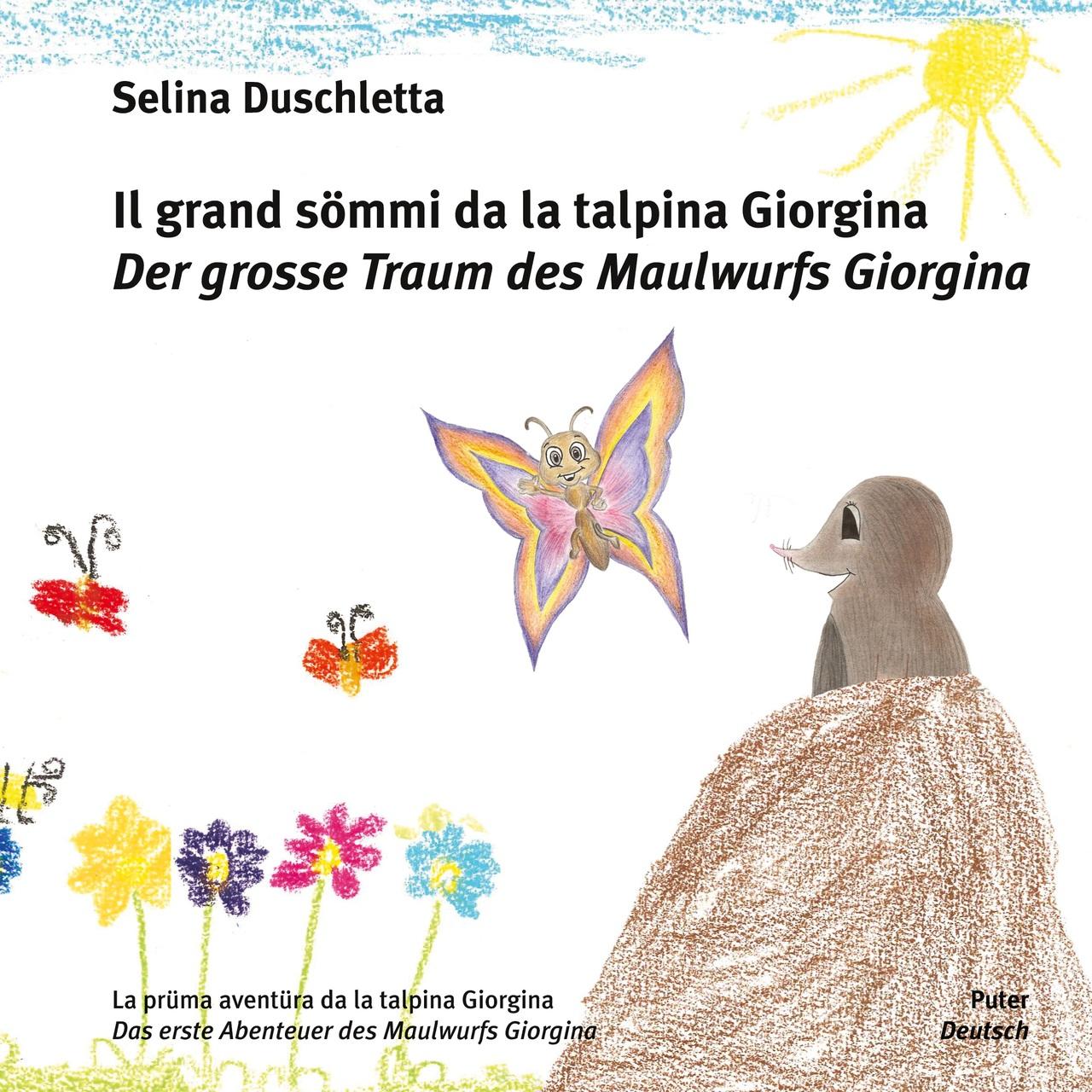 Il grand sömmi da la talpina Giorgina / Der grosse Traum des Maulwurfs Giorgina