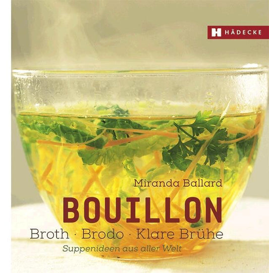 Buchcover: Bouillon - Broth - Brodo - klare Brühe