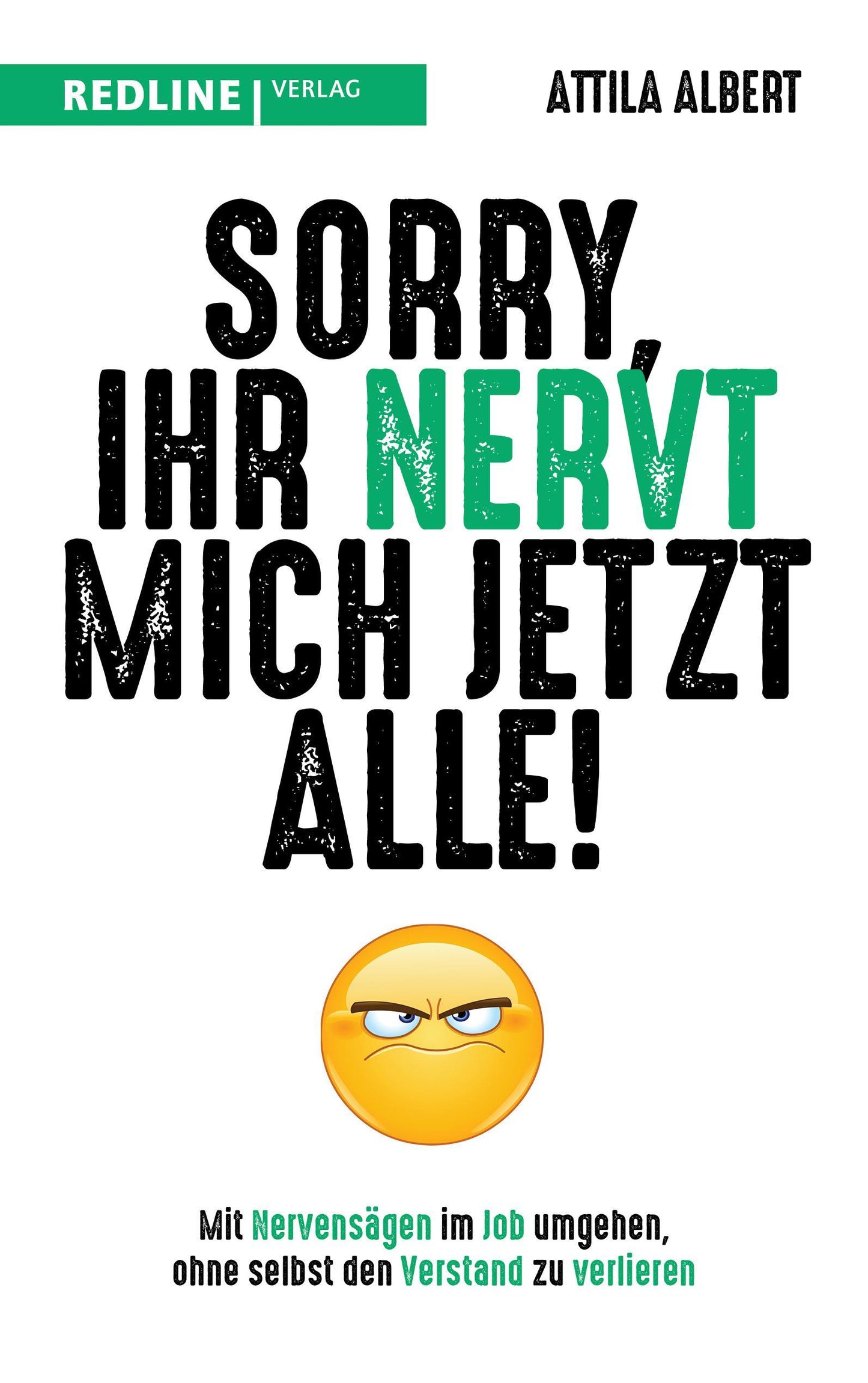 Buchcover: Sorry, ihr nervt mich jetzt alle!