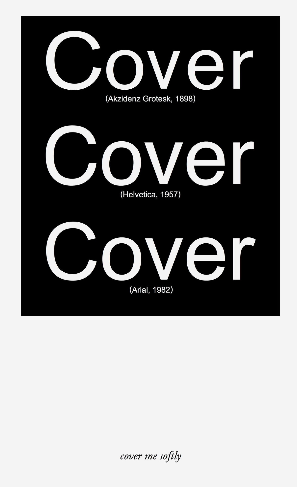 Cover me softly