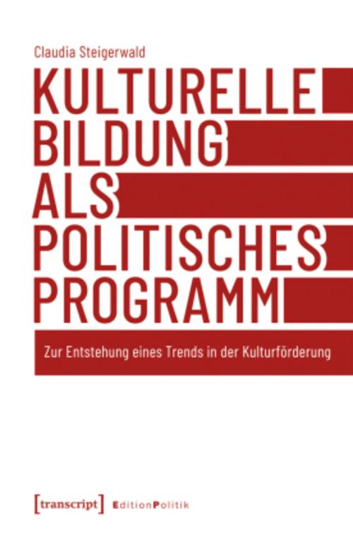 Buchcover: Kulturelle Bildung als politisches Programm
