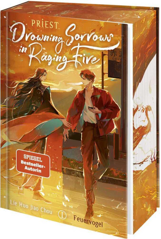Drowning Sorrows in Raging Fire 1: Feuervogel | Auftakt der neuen Urban Fantasy-Reihe der Bestsellerautorin | Gay Romance mit Farbschnitt und Lesezeichen in der Erstauflage (Lie Huo Jiao Chou, Band 1)