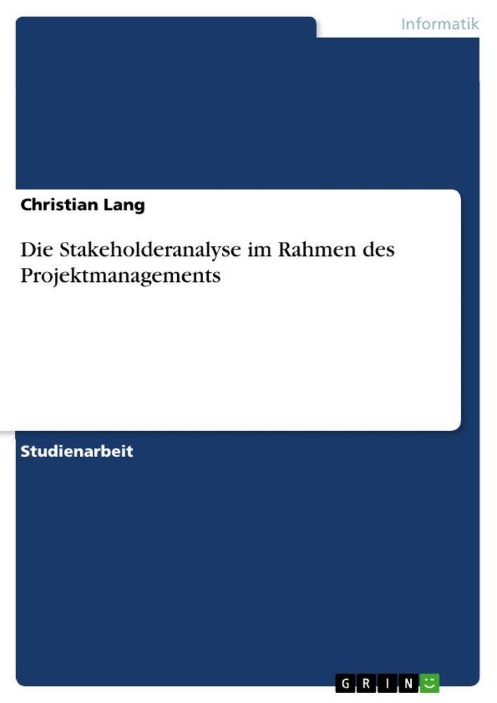 Buchcover: Die Stakeholderanalyse im Rahmen des Projektmanagements