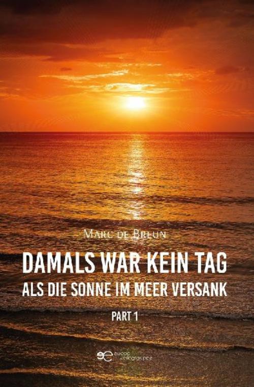 DAMALS WAR KEIN TAG, ALS DIESONNE IM MEER VERSANK PART 1