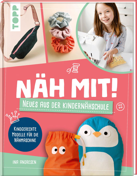 Andresen, Ina/Näh mit! Neues aus der Kindernähschule