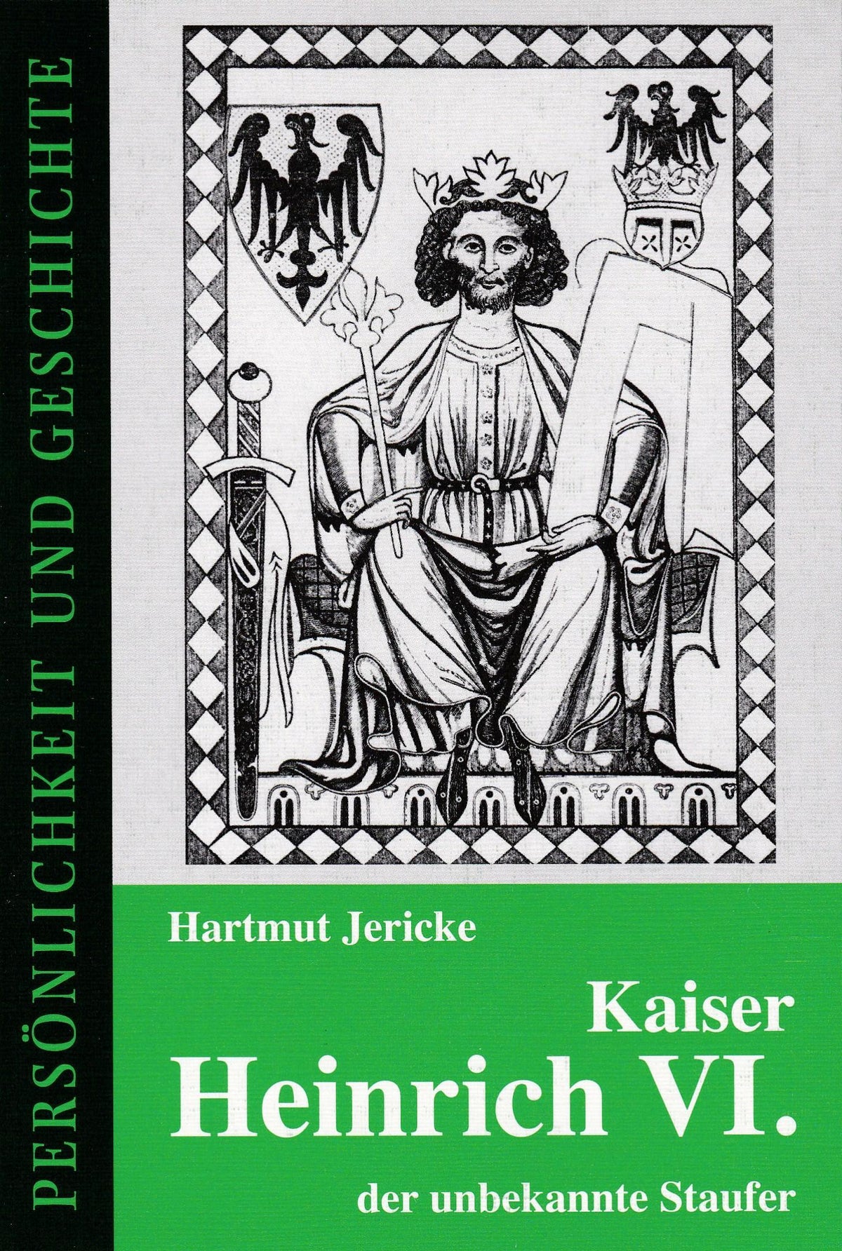 Buchcover: Kaiser Heinrich VI. - der unbekannte Staufer
