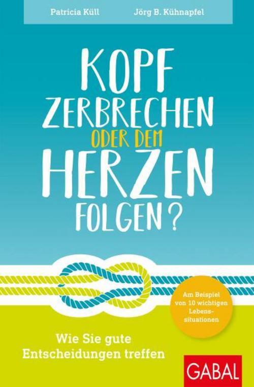 Buchcover: Kopf zerbrechen oder dem Herzen folgen?