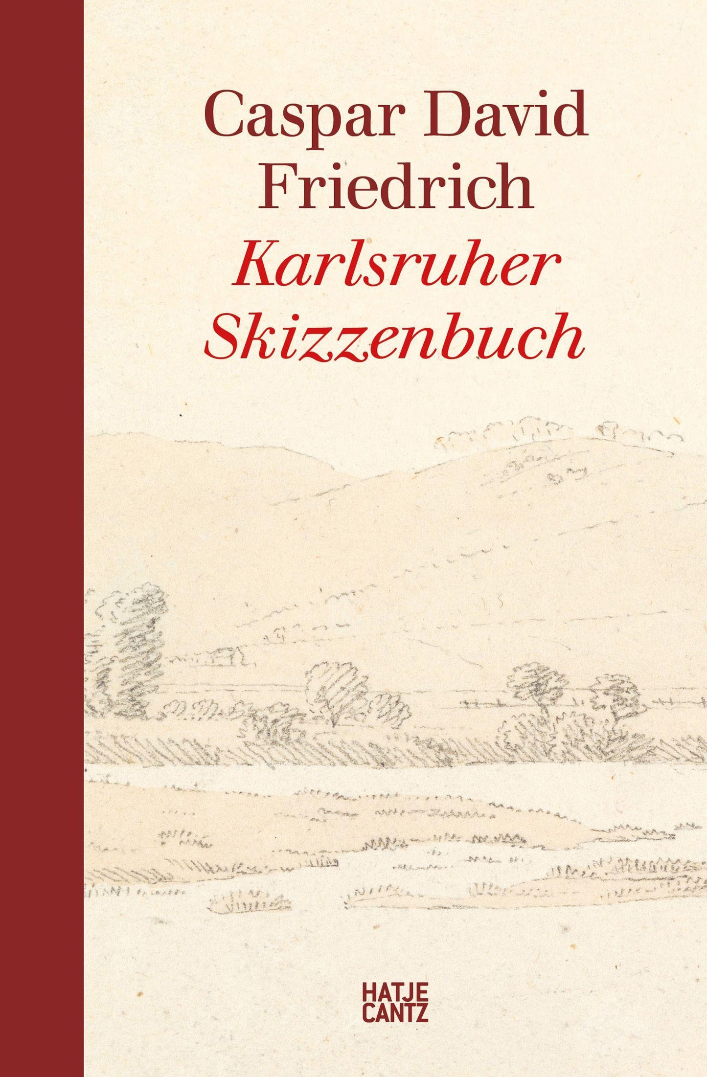 Caspar David Friedrich - Das Karlsruher Skizzenbuch (Kompaktausgabe)