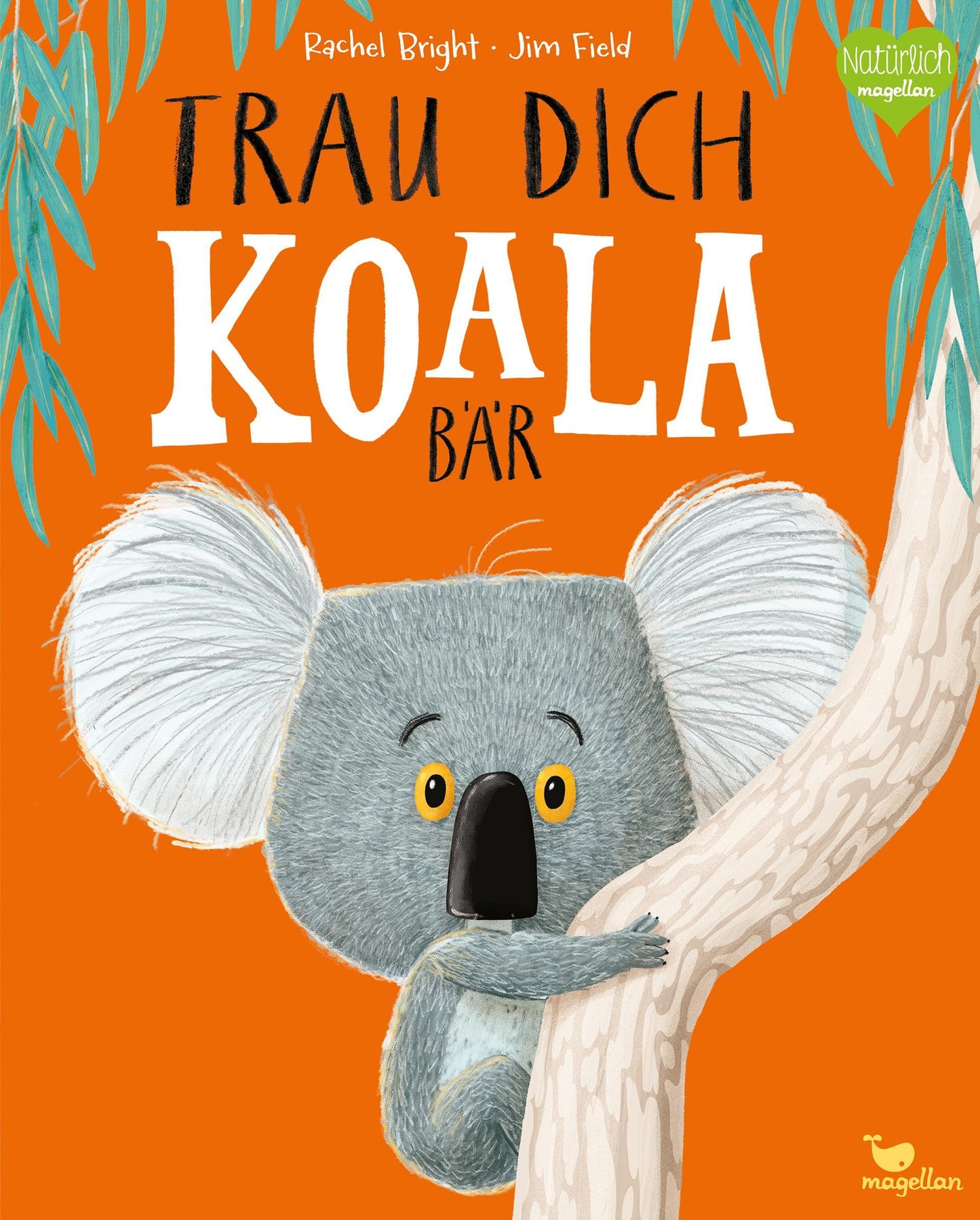 Bright, Rachel/Trau dich, Koalabär