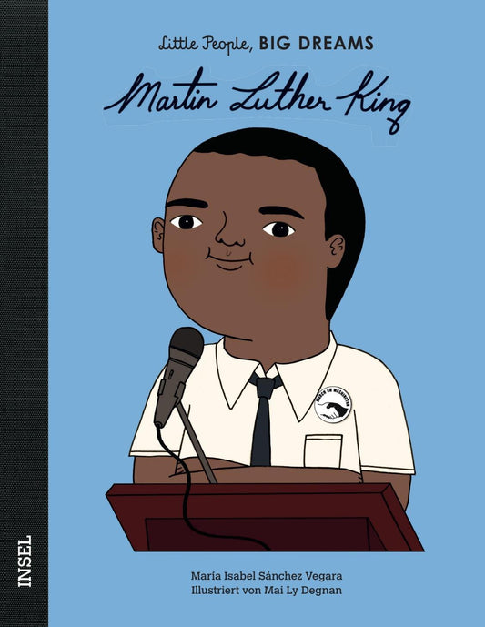 Martin Luther King - Little People, BIG DREAMS (Deutsche Ausgabe)