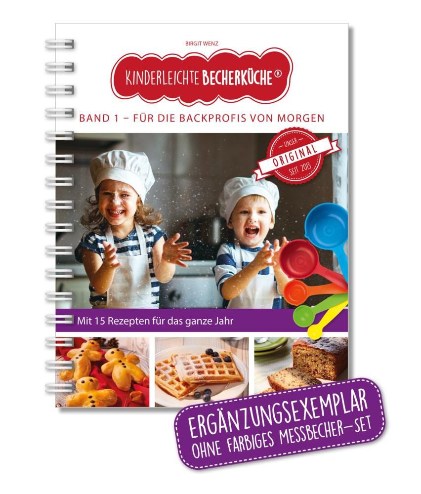 Kinderleichte Becherküche - Für die Backprofis von morgen (Band 1)