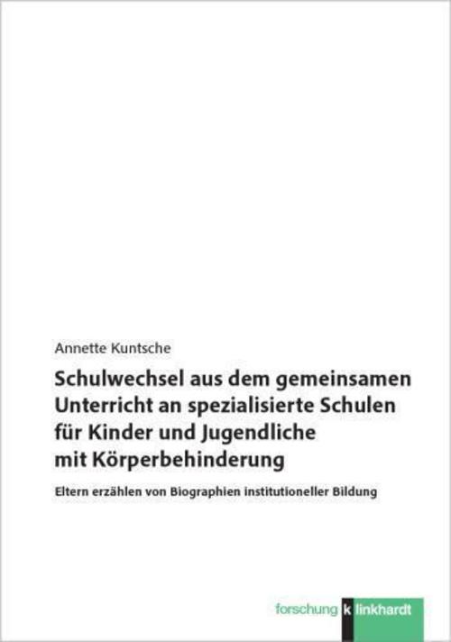 Schulwechsel aus dem gemeinsamen Unterricht an spezialisierte Schulen für Kinder und Jugendliche mit Körperbehinderung