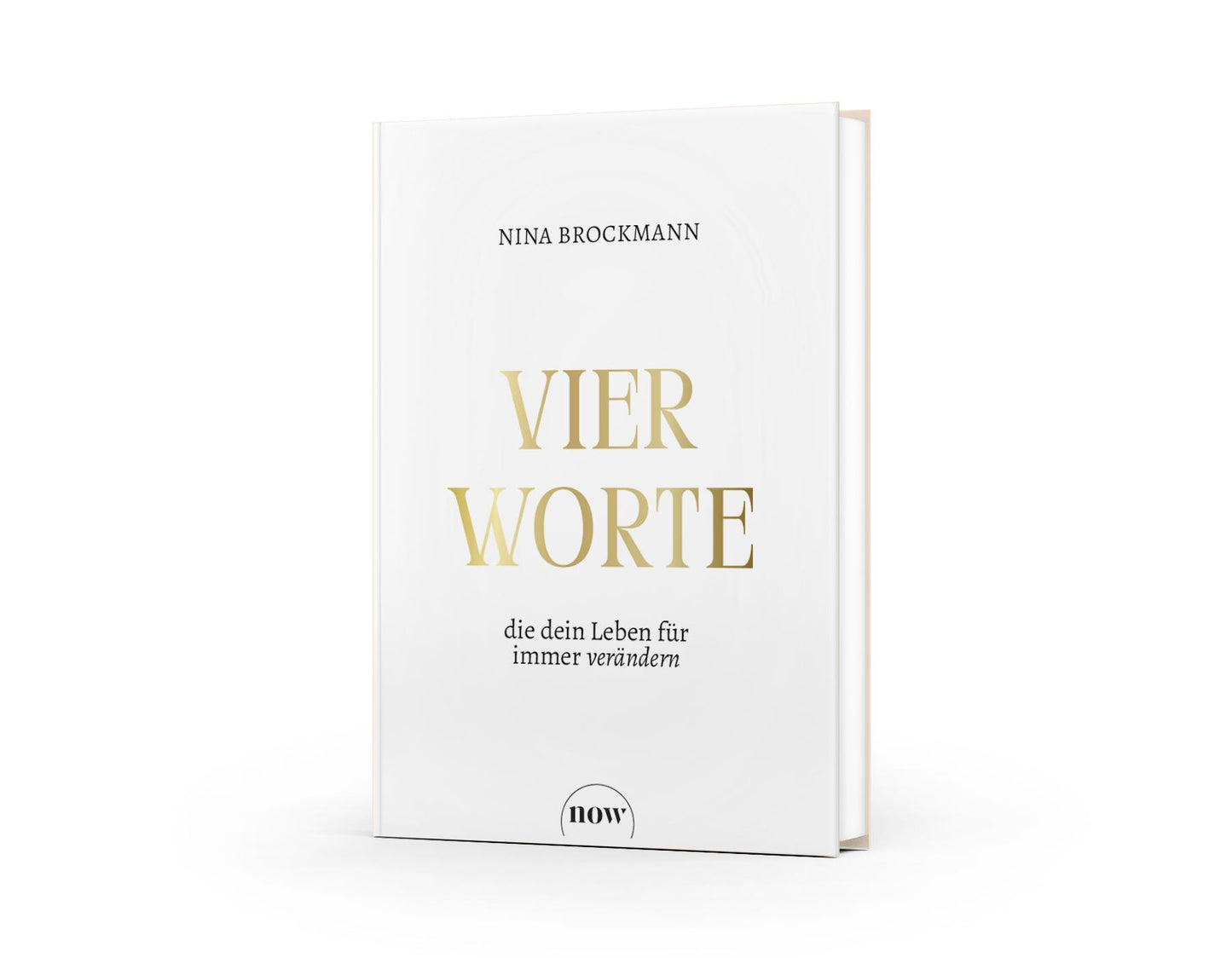 Vier Worte, die dein Leben für immer verändern
