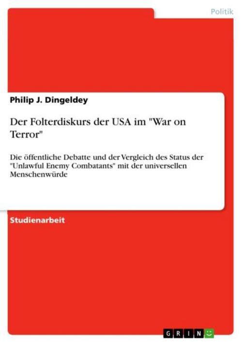 Der Folterdiskurs der USA im \"War on Terror\"