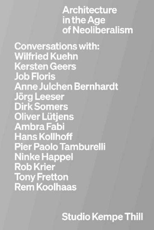 Kempe Thill. Architecture in the Age of Neoliberalism