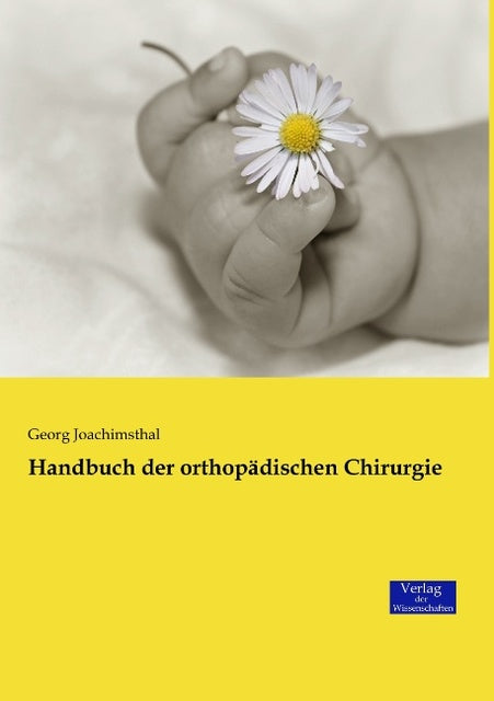 Handbuch der orthopädischen Chirurgie