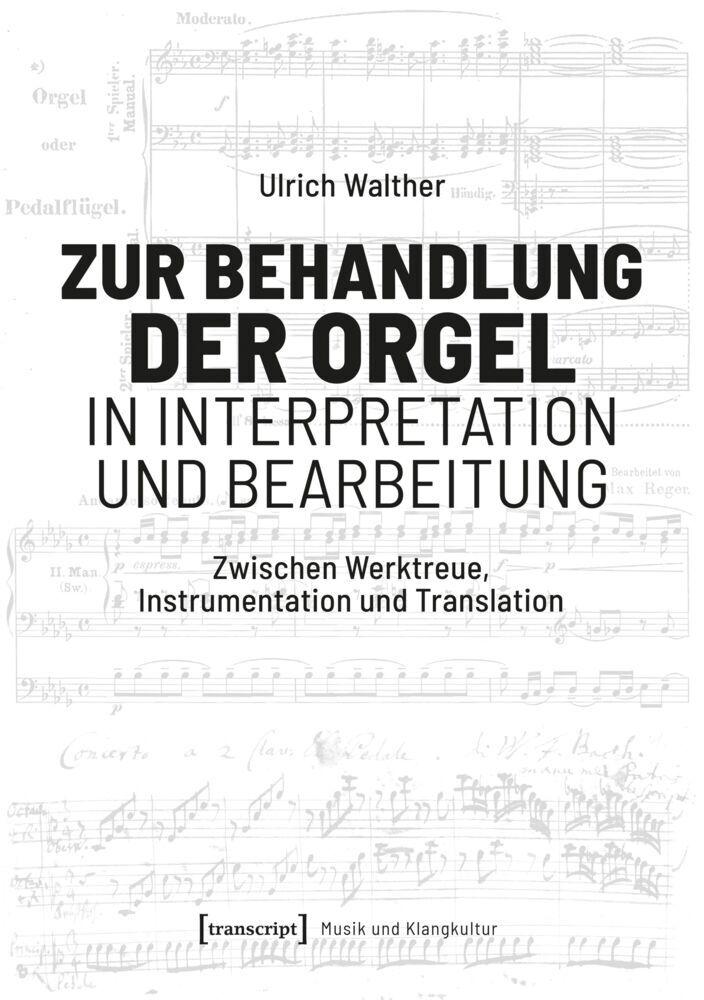 Buchcover: Zur Behandlung der Orgel in Interpretation und Bearbeitung