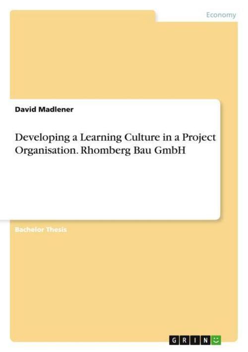 Developing a Learning Culture in a Project Organisation. Rhomberg Bau GmbH