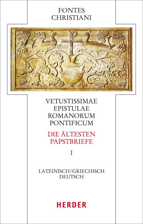 Fontes Christiani 4. Folge. Die ältesten Papstbriefe.Tl.1