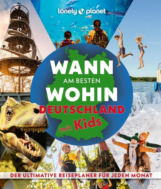 LONELY PLANET Bildband Wann am besten wohin Deutschland mit Kids