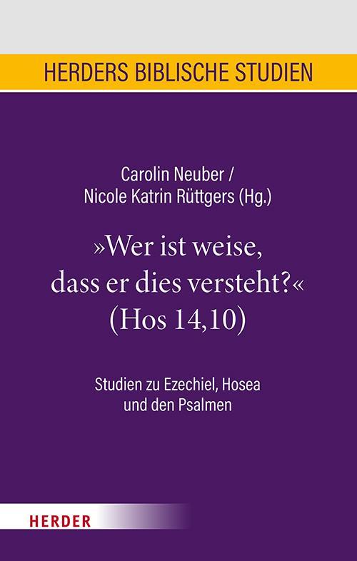 \"Wer ist weise, dass er dies versteht?\" (Hos 14,10)
