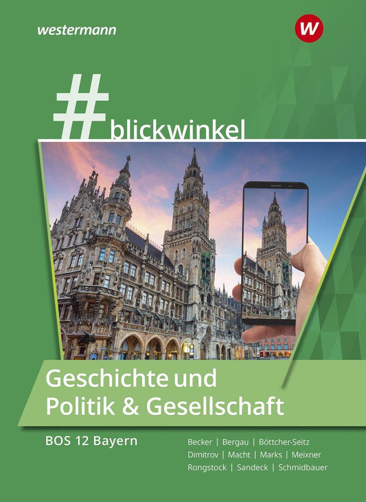 #blickwinlkel - Geschichte und Politik & Gesellschaft. Für die BOS 12 Schulbuch.Bayern