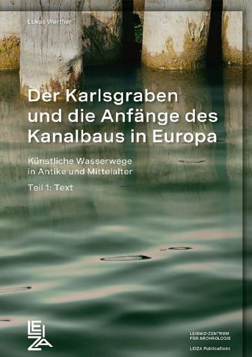 Der Karlsgraben und die Anfänge des Kanalbaus in Europa