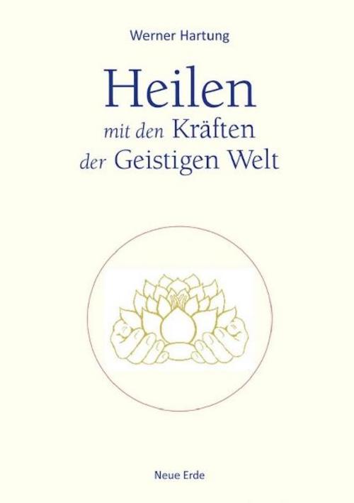 Buchcover: Heilen mit den Kräften der Geistigen Welt