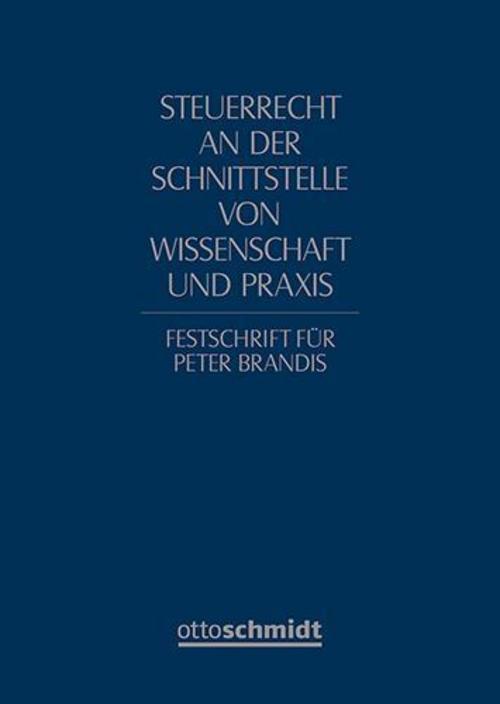 Steuerrecht an der Schnittstelle von Wissenschaft und Praxis
