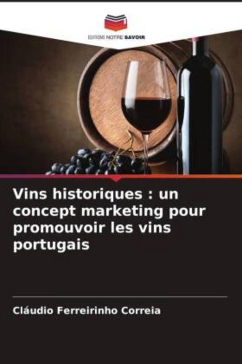Vins historiques : un concept marketing pour promouvoir les vins portugais