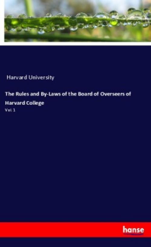 The Rules and By-Laws of the Board of Overseers of Harvard College