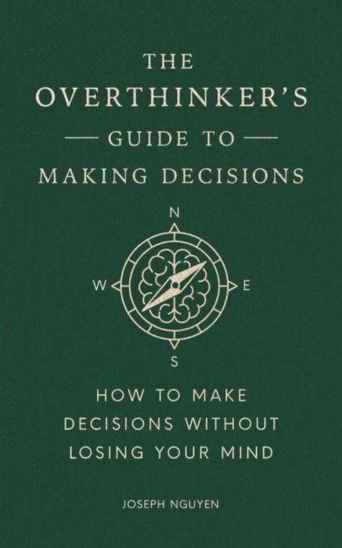 Buchcover: The Overthinker's Guide to Making Decisions