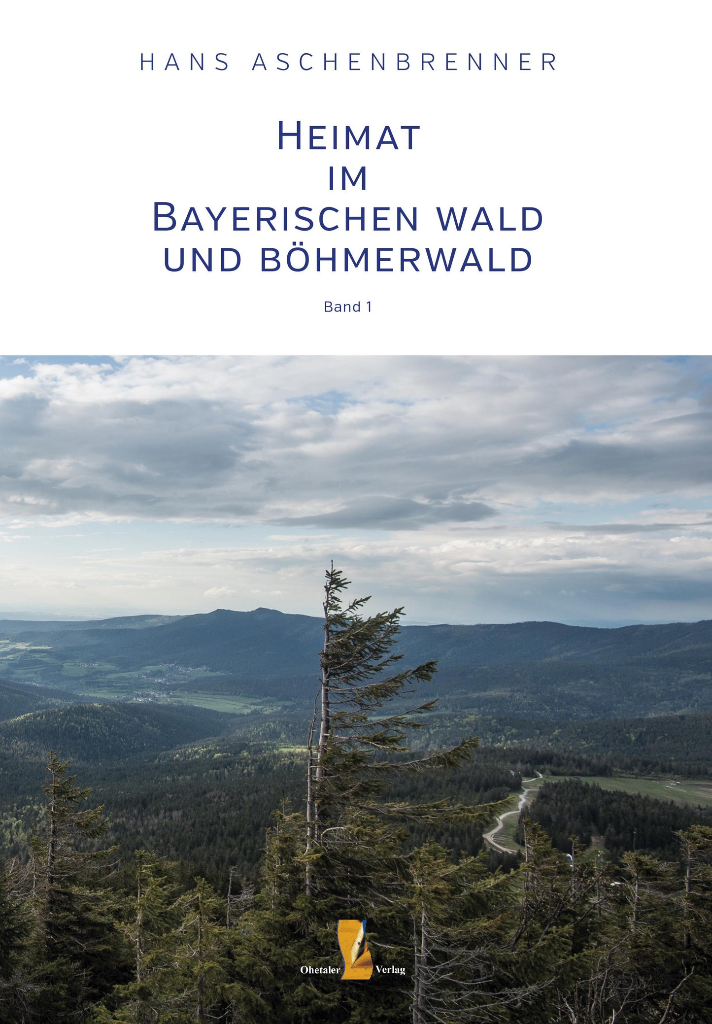 Heimat im Bayerischen Wald und Böhmerwald