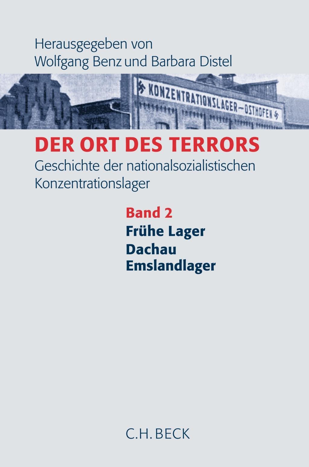 Der Ort des Terrors. Geschichte der nationalsozialistischen Konzentrationslager  Bd. 2: Frühe Lager, Dachau, Emslandlager
