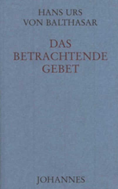 Das betrachtende Gebet